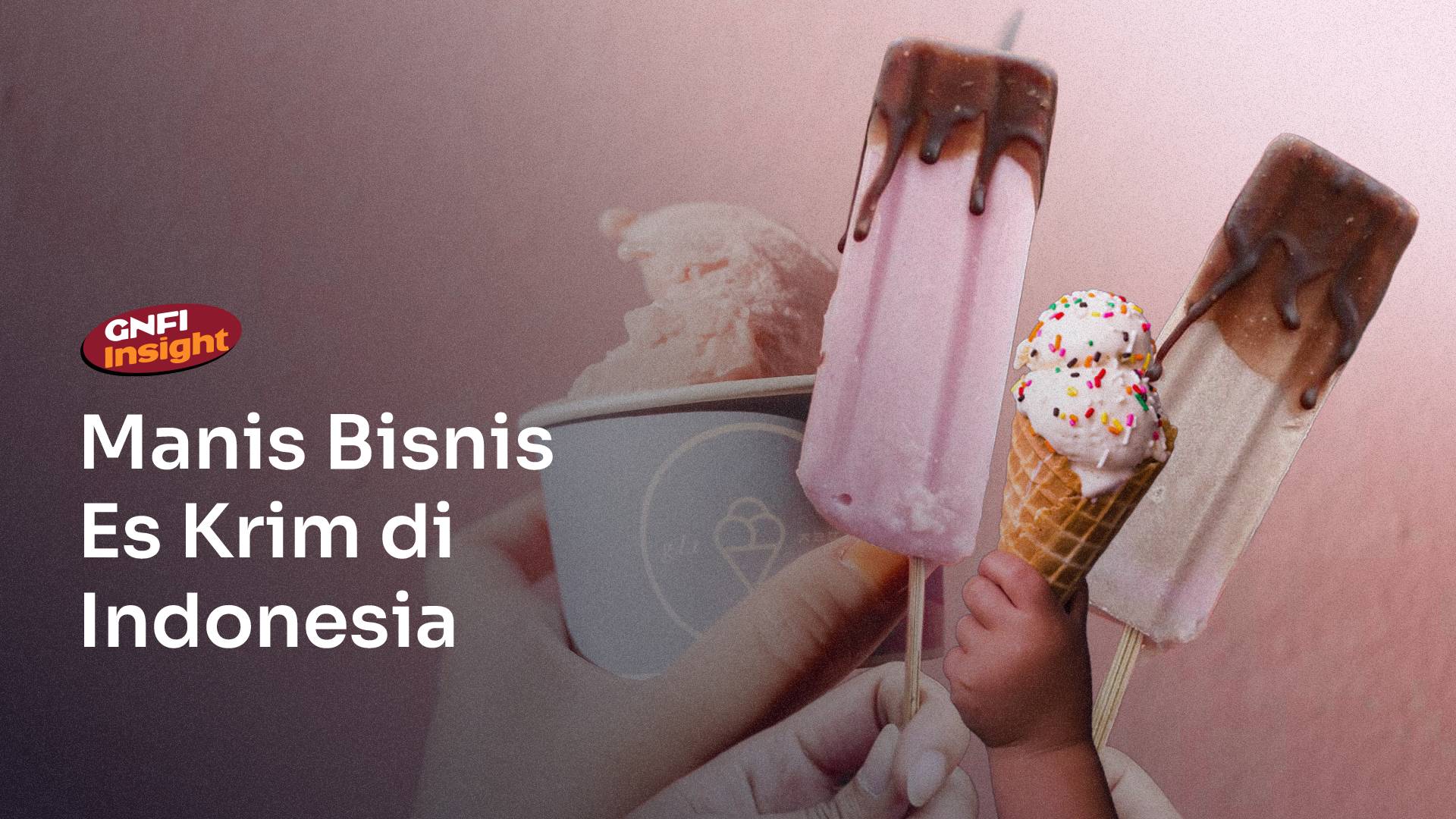 Manis Bisnis Es Krim di Indonesia